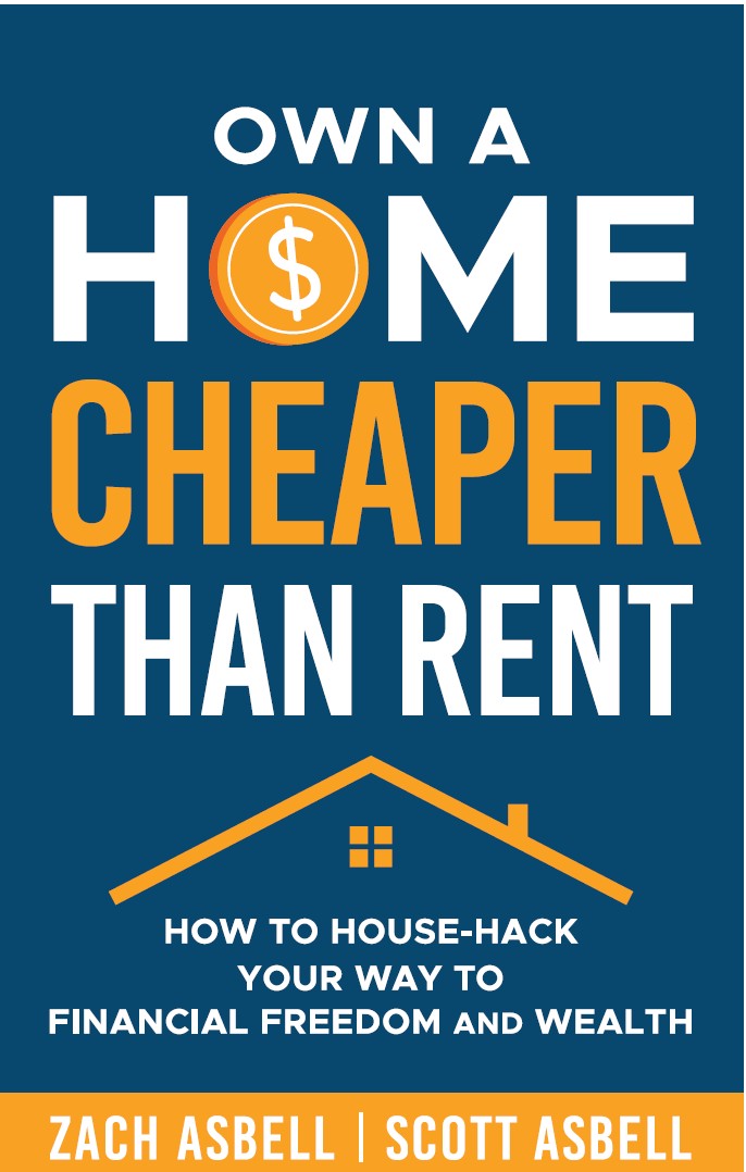 Cover of Own a Home Cheaper Than Rent by Zach Asbell and Scott Asbell